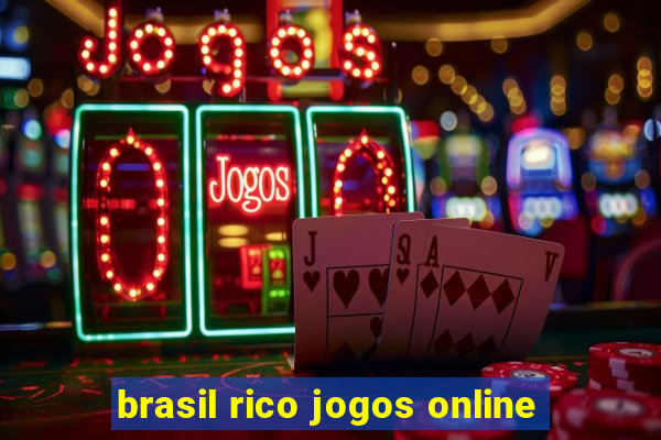 brasil rico jogos online